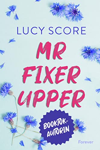Lucy Score Mr Fixer Upper Forever Verlag