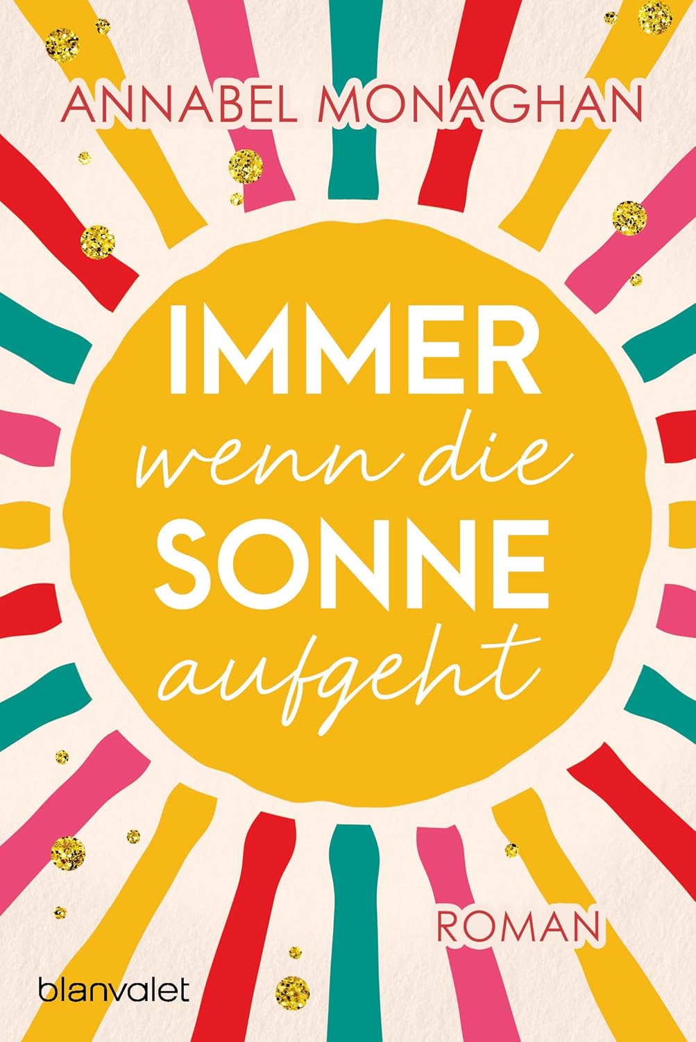 Annabel Monaghan Immer wenn die Sonne aufgeht Annabel Monaghan Immer wenn die Sonne aufgeht